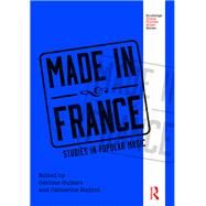 Made in France: Studies in Popular Music by Plastino; Goffredo, 9781138793040