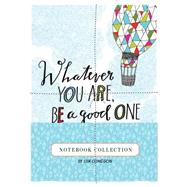 Whatever You Are, Be a Good One Notebook Collection by Congdon, Lisa, 9781452143040