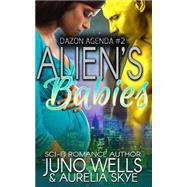 Alien's Babies by Wells, Juno; Skye, Aurelia; Tunstall, Kit, 9781523733040