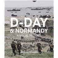 D-day and Normandy by Richards, Anthony, 9781912423040