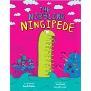 The Nibbling Ningipede by Dabro, Sarah; French, Luca, 9781922943040
