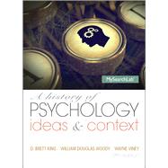 A History of Psychology: Ideas and Context by King; D. Brett, 9780205963041