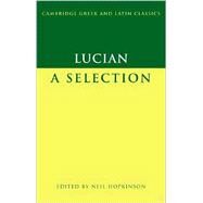 Lucian: A Selection by Lucian , Edited by Neil Hopkinson, 9780521603041