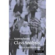 Approaches to Class Analysis by Edited by Erik Olin Wright, 9780521843041