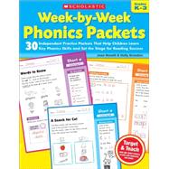 Week-by-Week Phonics Packets 30 Independent Practice Packets That Help Children Learn Key Phonics Skills and Set the Stage for Reading Success by Novelli, Joan; Grundon, Holly, 9780545223041