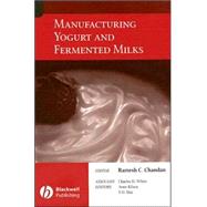 Manufacturing Yogurt and Fermented Milks by Chandan, Ramesh C.; White, Charles H.; Kilara, Arun; Hui, Y. H., 9780813823041