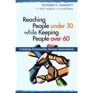 Reaching People Under 30 While Keeping People over 60 by Hammett, Edward H.; Anderson, Paul L. (CON); Thomas, Cornell (CON), 9780827233041