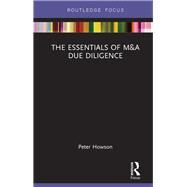 The Essentials of M&A Due Diligence by Howson; Peter, 9781138093041