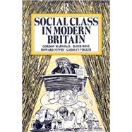 Social Class in Modern Britain by Marshall,Gordon, 9781138163041