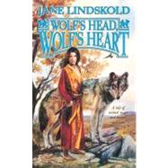 Wolf's Head, Wolf's Heart by Lindskold, Jane, 9781429913041