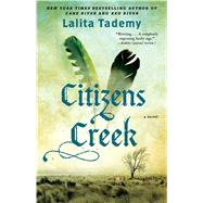 Citizens Creek A Novel by Tademy, Lalita, 9781476753041