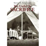 Too Useful to Sacrifice by Stotelmyer, Steven R., 9781611213041