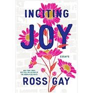 Inciting Joy Essays,Gay, Ross,9781643753041