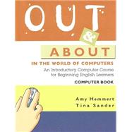 Out And About In The World Of Computers by Hemmert, Amy and Sander, Tina, 9781932383041
