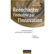 Renchanter l'industrie par l'innovation by Christophe Midler; Romain Beaume; Rmi Maniak, 9782100583041