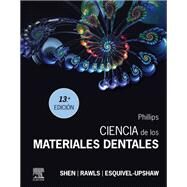 PHILLIPS. Ciencia de los materiales dentales by Chiayi Shen; H. Ralph Rawls; Josephine F. Esquivel-Upshaw, 9788413823041