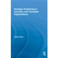Strategic Positioning in Voluntary and Charitable Organizations by Chew; Celine, 9780415453042