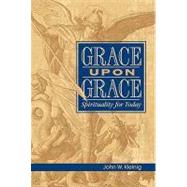 Grace Upon Grace by Kleinig, John W., 9780758613042