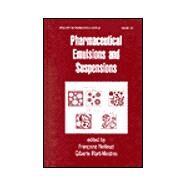 Pharmaceutical Emulsions and Suspensions: Second Edition, Revised and Expanded by Nielloud,Frantoise, 9780824703042