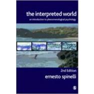The Interpreted World; An Introduction to Phenomenological Psychology by Ernesto Spinelli, 9781412903042