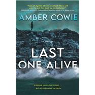 Last One Alive A Thriller by Cowie, Amber, 9781982183042