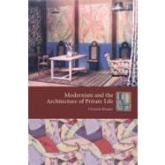 Modernism and the Architecture of Private Life by Rosner, Victoria, 9780231133043