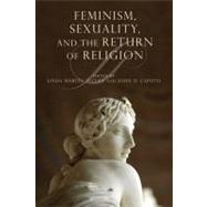 Feminism, Sexuality, and the Return of Religion by Alcoff, Linda Martin; Caputo, John D., 9780253223043