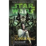 The Joiner King: Star Wars Legends (Dark Nest, Book I) by DENNING, TROY, 9780345463043