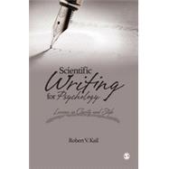 Scientific Writing for Psychology: Lessons in Clarity and Style by Kail, Robert V., 9781483353043
