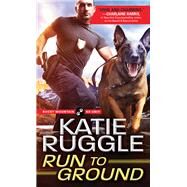 Run to Ground by Ruggle, Katie, 9781492643043