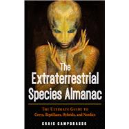 The Extraterrestrial Species Almanac by Campobasso, Craig; Leinberger, Paul, 9781590033043