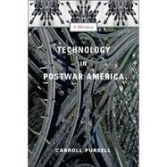 Technology in Postwar America : A History by Pursell, Carroll, 9780231123044