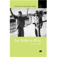 The Korean War by Lowe, Peter, 9780312233044