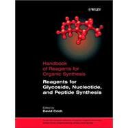 Reagents for Glycoside, Nucleotide, and Peptide Synthesis by Crich, David, 9780470023044