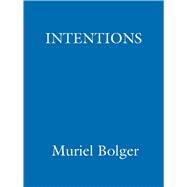 Intentions by Muriel Bolger, 9781444733044