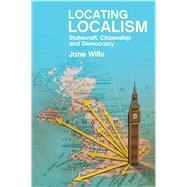Locating Localism by Wills, Jane, 9781447323044