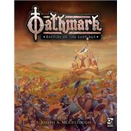 Oathmark Battles of the Lost Age by McCullough, Joseph A.; Horsley, Ralph; Pospil, Jan; Stacey, Mark, 9781472833044
