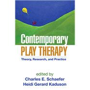 Contemporary Play Therapy Theory, Research, and Practice by Schaefer, Charles E.; Kaduson, Heidi Gerard, 9781593853044