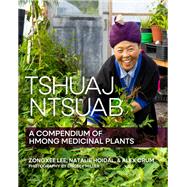 Tshuaj Ntsuab (Plant Medicine) by Zongxee Lee, 9781681343044