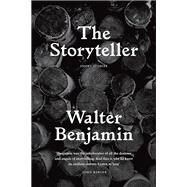 The Storyteller Tales out of Loneliness by Benjamin, Walter; Dolbear, Sam; Leslie, Esther; Truskolaski, Sebastian; Klee, Paul, 9781784783044