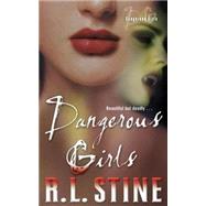 Dangerous Girls by Stine, R. L., 9780061903045