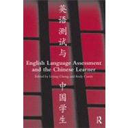 English Language Assessment and the Chinese Learner by Cheng, Liying; Curtis, Andy, 9780203873045