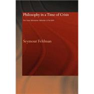 Philosophy in a Time of Crisis: Don Isaac Abravanel: Defender of the Faith by Feldman,Seymour, 9780415593045