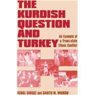 The Kurdish Question and Turkey: An Example of a Trans-state Ethnic Conflict by Kirisci,Kemal, 9780714643045