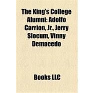 King's College Alumni : Adolfo Carrin, Jr. , Jerry Slocum, Vinny Demacedo by , 9781156873045