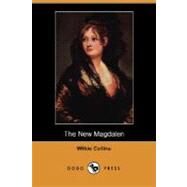The New Magdalen by Collins, Wilkie, 9781406583045