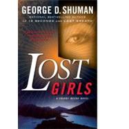 Lost Girls A Sherry Moore Novel by Shuman, George D., 9781416553045