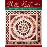 Bella Bella Quilts by McMeeking, Norah, 9781571203045