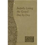 Joyfully Living the Gospel Day by Day by Catoir, John, 9781937913045