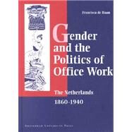 Gender and the Politics of Office Work by De Haan, Francisca; Haan, Francisca De, 9789053563045